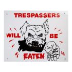 COMPLETE SIGN - TRESPASSERS WILL BE EATEN